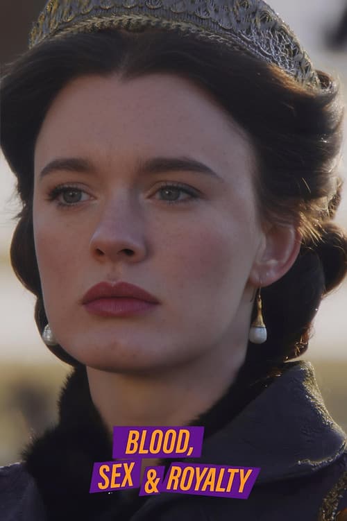Blood, Sex & Royalty