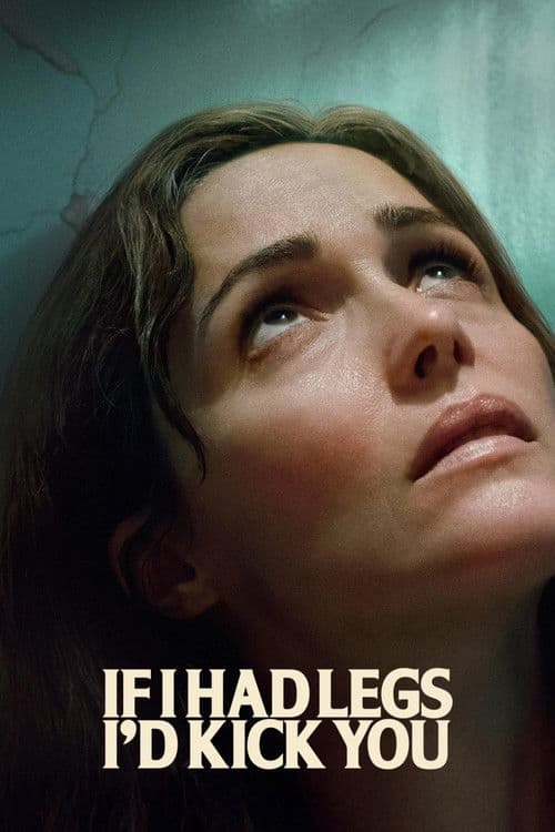 If I Had Legs I'd Kick You